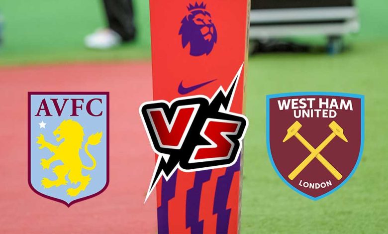West Ham United vs Aston Villa