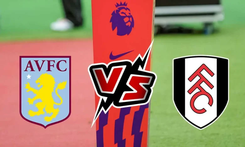 بث مباشر مباراة أستون فيلا و فولهام اليوم 19/10/2024 كورة جول